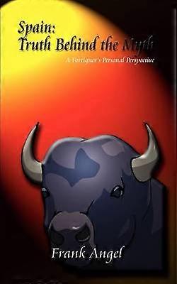 Spain: Truth behind the Myth: A Foreignor's Personal Perspective