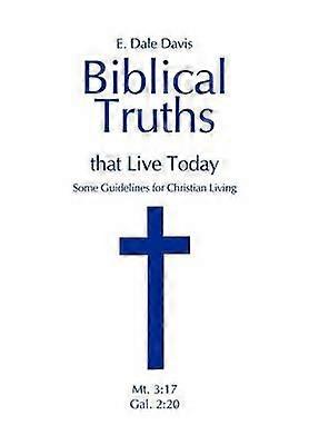 Biblical Truths That Live Today