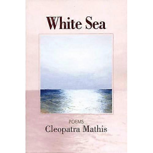 White Sea: Poems