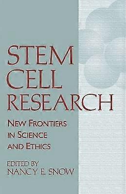 Stem Cell Research - New Frontiers in Science and Ethics
