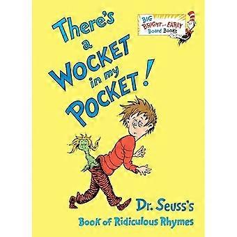 ¡Tengo un Wocket en el bolsillo!: El libro de rimas ridículas del Dr. Seuss (Libro de cartón grande y temprano) [Libro de cartón]