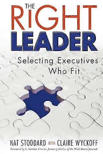 The Right Leader: Selecting Executives Who Fit