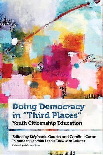 Doing Democracy In Quotthird Placesquot Paperback