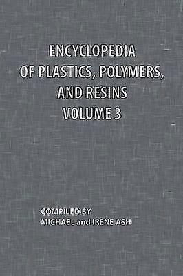 Encyclopedia of Plastics Polymers and Resins Volume 3
