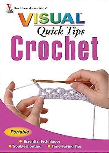 Crochet Visual Quick Tips (Teach Yourself VISUALLY Consumer)