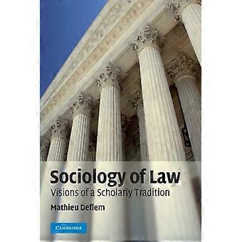Rechtssoziologie: Visionen einer wissenschaftlichen Tradition