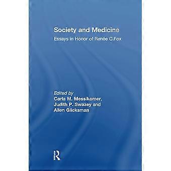 Society and Medicine: Essays ter ere van Renee C.Fox