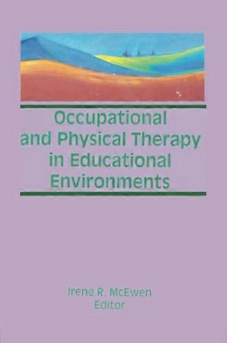 Occupational and Physical Therapy in Educational Environments