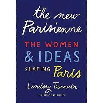 The New Parisienne: The Women & Ideas Shaping Paris