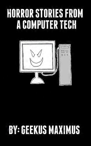Horror Stories from a Computer Tech