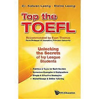 Boven de TOEFL: Unlocking The Secrets van studenten van de Ivy League