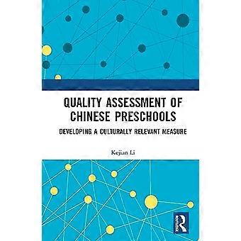Quality Assessment of Chinese Preschools Developing a Culturally Relevant Measure