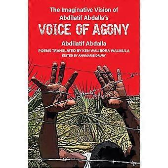 The Imaginative Vision of Abdilatif Abdallas Voice of Agony