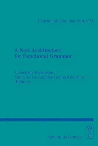 A New Architecture for Functional Grammar