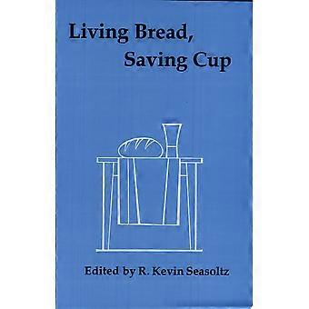 Living bread, saving cup readings on the eucharist