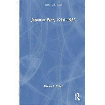 Japão em Guerra 1914-1952 - Jeremy A. Yellen - Capa dura - Livro em inglês - História
