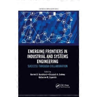 Emerging Frontiers In Industrial And Systems Engineering Success Through Collabo