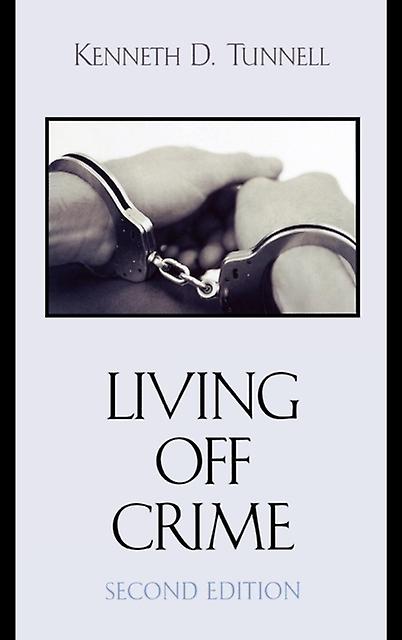 Living Off Crime by Kenneth D. Tunnell Paperback Book