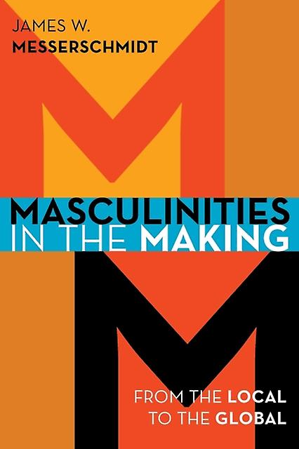 Masculinities In The Making by James W. Messerschmidt Paperback Book