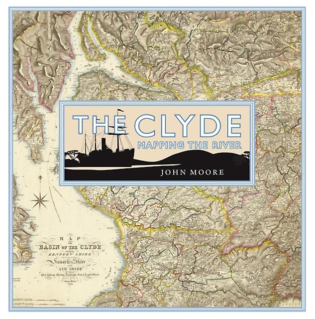 The Clyde Mapping The River by John Moore Paperback Book