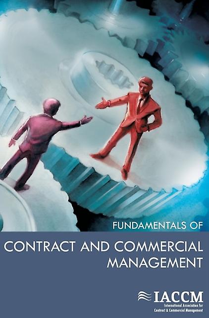 The Iaccm Fundamentals Of Contract And Commercial Management by IACCM Paperback Book