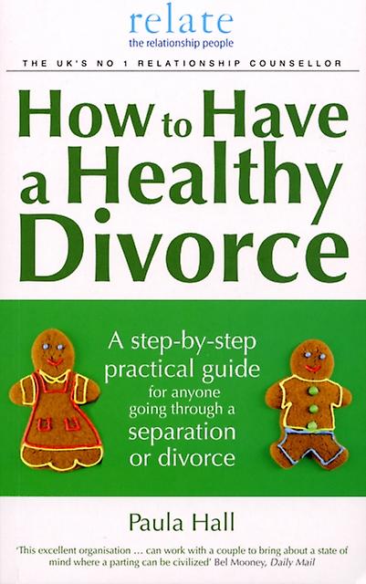 How To Have A Healthy Divorce by Paula Hall Paperback