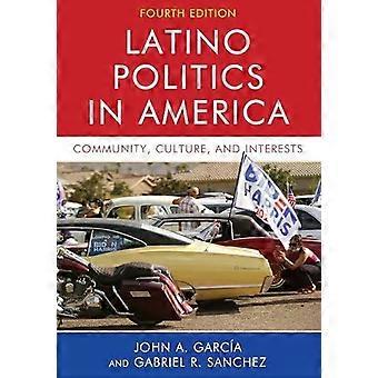 Latinamerikansk politikk, samfunnskultur og interesser - John A. Garcia