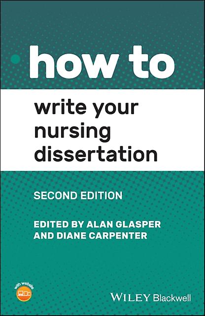 How To Write Your Nursing Dissertation - John Wiley and Sons Ltd