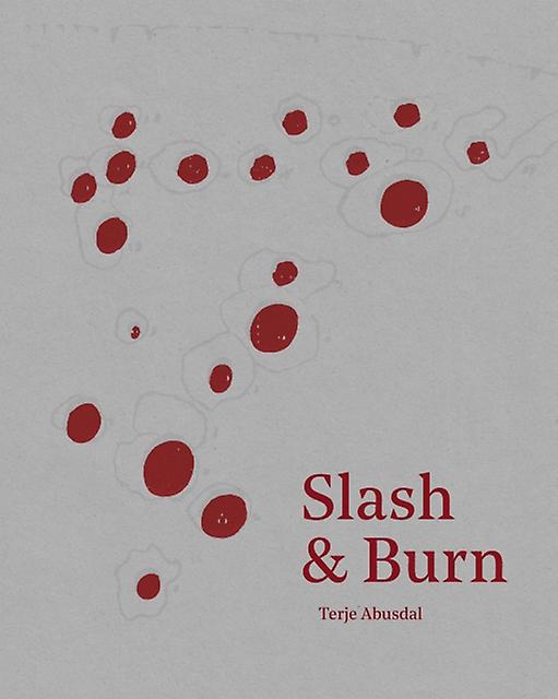 Slash &amp Burn by Terje Abusdal Hardback Book