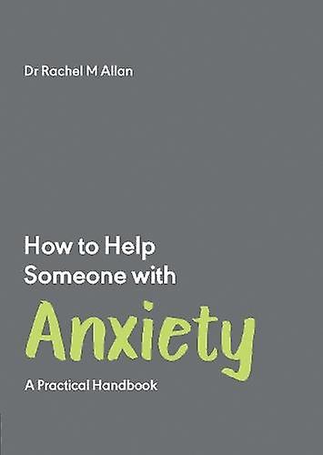 How To Help Someone With Anxiety by Rachel Allan Paperback Book