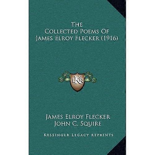 The Collected Poems of James Elroy Flecker (1916)