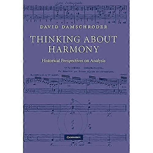 Thinking About Harmony: Historical Perspectives on Analysis
