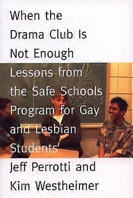 When the Drama Club is Not Enough Lessons from the Safe Schools Program for Gay and Lesbian Students