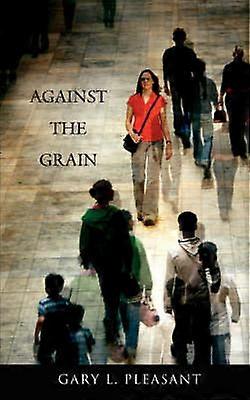 Against the Grain
