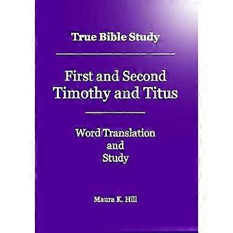 True Bible Study - First And Second Timothy And Titus
