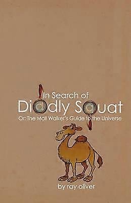 In Search of Diddly Squat or The Mall Walker's Guide to the Universe