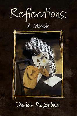 Reflections A Memoir A Memoir