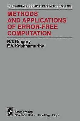 Methods and Applications of Error-Free Computation