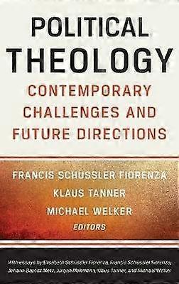 Political Theology Contemporary Challenges and Future Directions