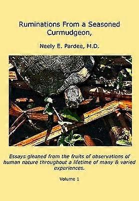 Ruminations From a Seasoned Curmudgeon