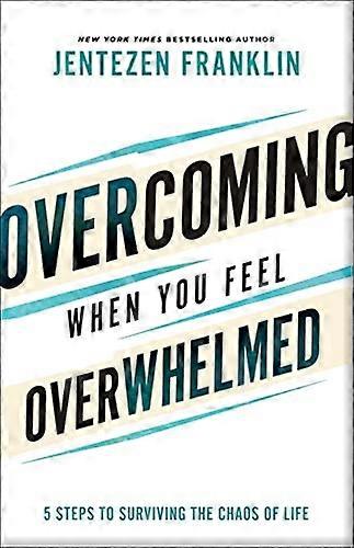 Overcoming When You Feel Overwhelmed
