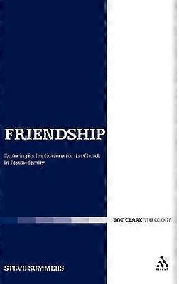 Friendship: Exploring its Implications for the Church in Postmodernity