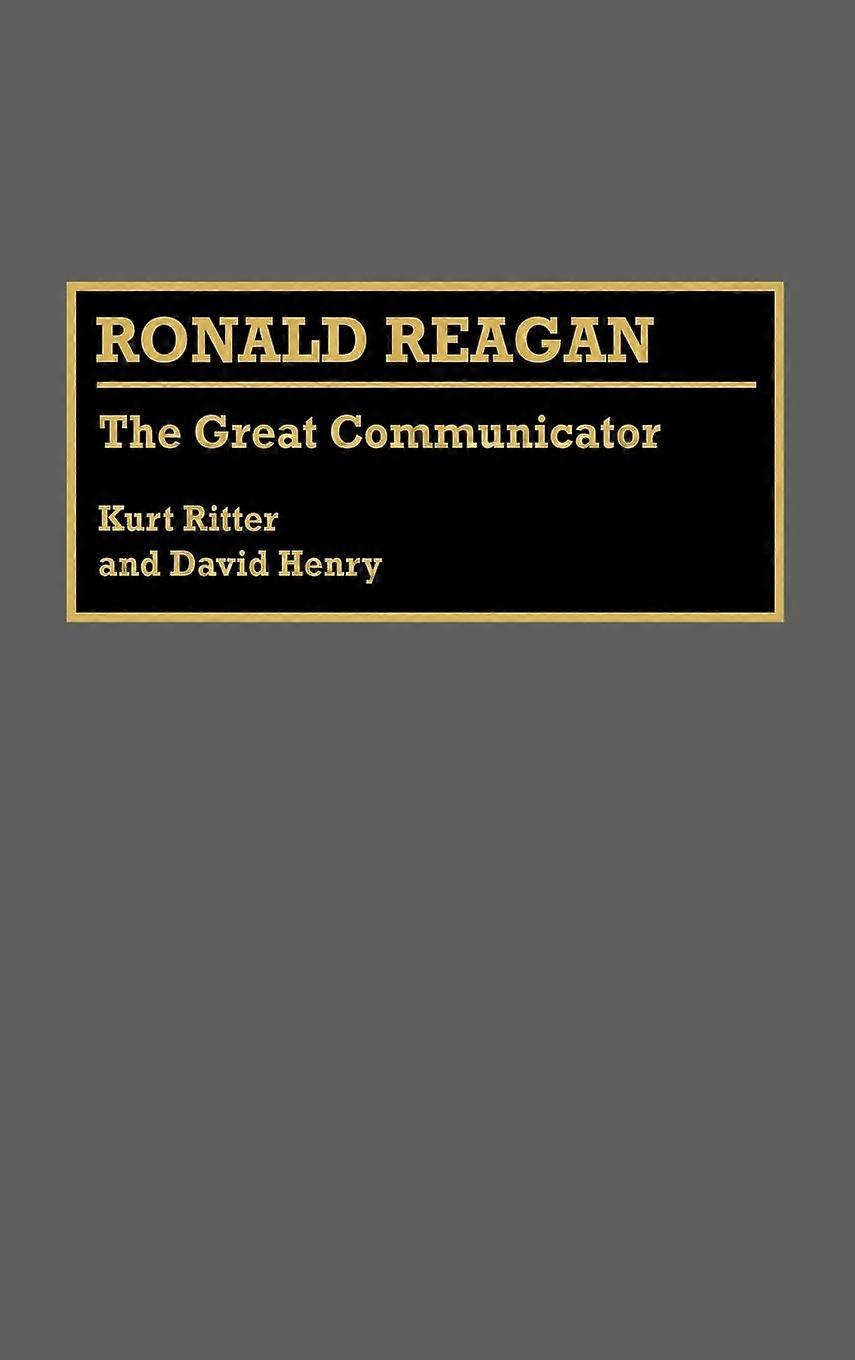 Ronald Reagan: Veľký komunikátor - Kurt Ritter - Tvrdá väzba - en Book