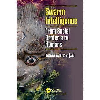 Swarm Intelligence From Social Bacteria To Humans - Taylor & Francis Ltd