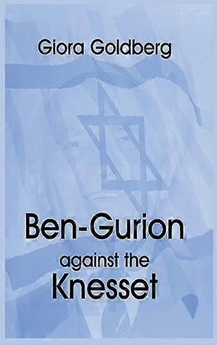 Ben Gurion Against the Knesset