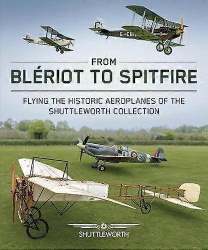 From Bleriot To Spitfire by Scott Butler Hardback Book