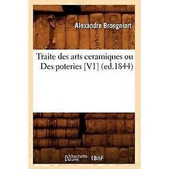 Traite Des Arts Ceramiques Ou Des Poteries V1 Ed.1844 - Alexandre Brongniart