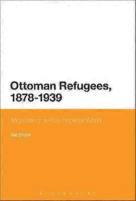 Ottoman Refugees 1878-1939