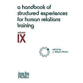 Ein Handbuch der strukturierten Erfahrungen für die menschlichen Beziehungen Training, Band IX: v. 9