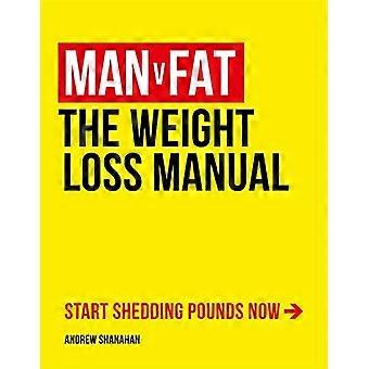 Mann V Fett: The Weight-Loss-Manual
